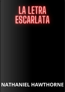 La letra escarlata by Nathaniel Hawthorne