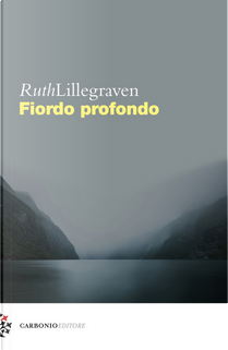 Fiordo profondo by Ruth Lillegraven