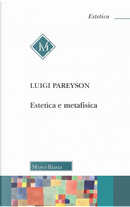 Estetica e metafisica by Luigi Pareyson