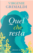 Quel che resta by Virginie Grimaldi