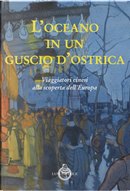 L'oceano in un guscio d'ostrica. Viaggiatori cinesi alla scoperta dell'Europa