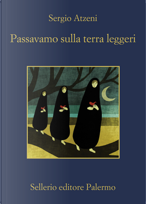 Passavamo sulla terra leggeri by Sergio Atzeni