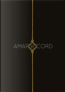 Amar(e)cord by Antonella Liverano Moscoviti