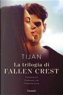 La trilogia di Fallen Crest: Finalmente noi-Finalmente ci sei-Finalmente con te by Tijan