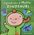 Dinosauri. Il grande libro di Mattia by Liesbet Slegers