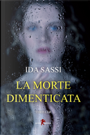 La morte dimenticata by Ida Sassi