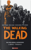 The walking dead. Vol. 13 by Robert Kirkman