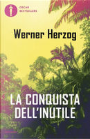 La conquista dell'inutile by Werner Herzog