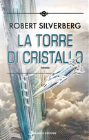 La torre di cristallo by Robert Silverberg