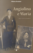 Angiolino e maria una storia d'amore by Milena Ercolani