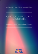 Oratio de hominis dignitate. Discorso sulla dignità dell'uomo by Giovanni Pico della Mirandola