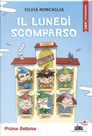 Il lunedì scomparso. Stampatello maiuscolo by Silvia Roncaglia