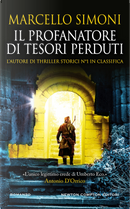 Il profanatore di tesori perduti by Marcello Simoni