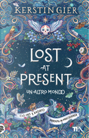 Lost at present. Un altro mondo by Kerstin Gier