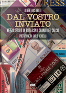 Dal vostro inviato. Mezzo secolo in rosa con i grandi del calcio by Alberto Cerruti