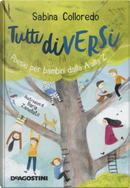 Tutti diversi. Poesie per bambini dalla A alla Z by Sabina Colloredo