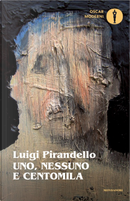 Uno, nessuno e centomila by Luigi Pirandello