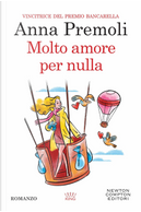 Molto amore per nulla by Anna Premoli