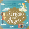 Lo scrigno degli angeli by Harry Whittaker, Lucinda Riley