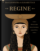 Regine. Da Cleopatra a Elisabetta II by Olivia Godat, Rémi Giordano