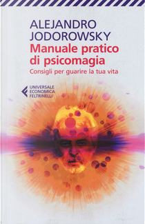 Manuale pratico di psicomagia by Alejandro Jodorowsky