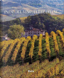 Paese del vino, terre divine by Antonio Polito, Luca Merisio