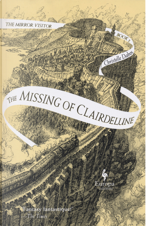 The missing of Clairdelune. The mirror visitor. Vol. 2 by Christelle Dabos