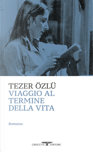 Viaggio al termine della vita by Tezer Özlü