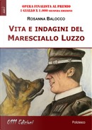 Vita e indagini del Maresciallo Luzzo by Rosanna Balocco