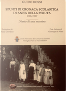 Spunti di cronaca scolastica di Anna Della Peruta 1926-1927. Diario di una maestra by Guido Rossi
