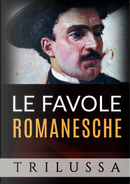 Le favole romanesche by Trilussa