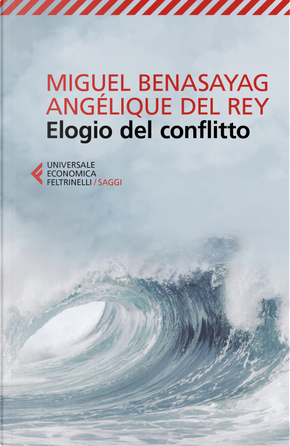 Elogio del conflitto by Angélique Del Rey, Miguel Benasayag