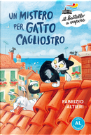 Un mistero per gatto Cagliostro. Ediz. ad alta leggibilità by Fabrizio Altieri