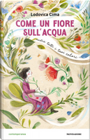 Come un fiore sull'acqua by Lodovica Cima