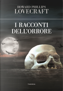 I racconti dell'orrore by Howard P. Lovecraft
