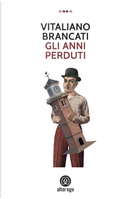 Gli anni perduti by Vitaliano Brancati