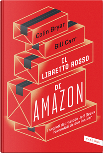 Il libretto rosso di Amazon. I segreti del metodo Jeff Bezos raccontati da due insider by Bill Carr, Colin Bryar
