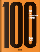100 fotografie che sconvolsero il mondo by Denis Curti