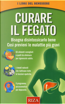 Curare il fegato. Bisogna disintossicarlo bene. Così previeni le malattie più gravi