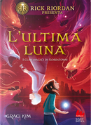 L'ultima luna. I clan magici di Koreatown. Vol. 2 by Kim Graci