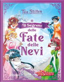 Il segreto delle fate delle nevi by Tea Stilton