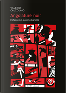 Angolature noir by Valerio Calzolaio
