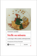 Stelle su misura. L'astrologia nella società contemporanea by Theodor W. Adorno