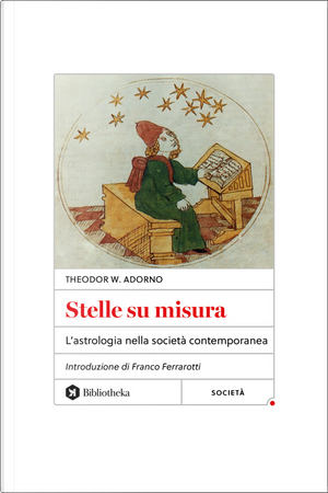 Stelle su misura. L'astrologia nella società contemporanea by Theodor W. Adorno