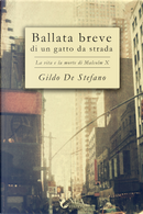 Ballata breve di un gatto da strada. La vita e la morte di Malcolm X by Gildo De Stefano