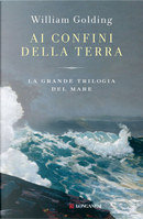 Ai confini della terra. La grande trilogia del mare by William Golding