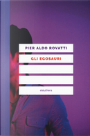 Gli egosauri by Pier Aldo Rovatti
