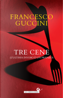 Tre cene (L’ultima invero è un pranzo) by Francesco Guccini