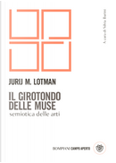 Il girotondo delle muse. Semiotica delle arti by Jurij Mihajlovic Lotman