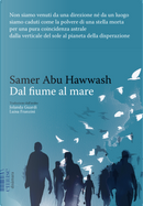 Dal fiume al mare by Samer Abu Hawash